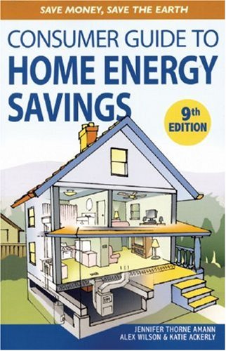 Jennifer Thorne Amann/Consumer Guide To Home Energy Savings@Save Money,Save The Earth@0009 Edition;